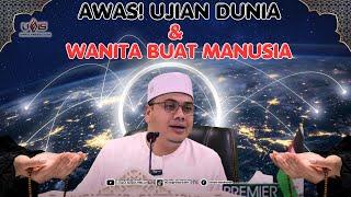 Hati-hati dengan Ujian Wanita & Dunia | Ustaz Ahmad Husam Dato Baderuddin