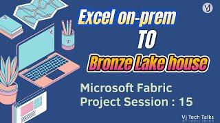 Excel loads made easy Microsoft fabric | vj tech talks