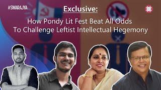 Exclusive: "It Wasn't Easy; We Faced Fierce Opposition." l Pondy Lit Fest Curators Ajit, Partha, Alo