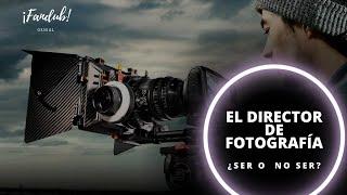 Fandub ¿Qué es ser Director de Fotografía academia cinemedia