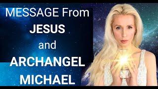 Divine Message From Master JESUS and ARCHANGEL MICHAEL