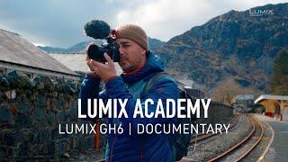 LUMIX Academy | GH6 Documentary Filming