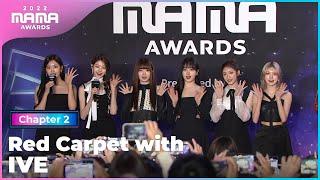 [2022 MAMA] Red Carpet with IVE  | Mnet 221130 방송