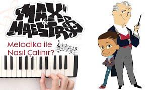 Max ve Maestro Müziği Melodika Notaları - Ses Veriyorum