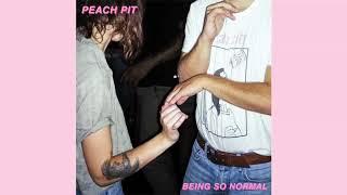 Peach Pit - Being So Normal