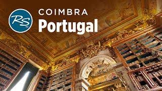 Coimbra, Portugal: University Traditions - Rick Steves’ Europe Travel Guide - Travel Bite