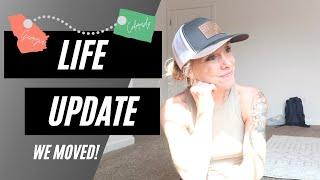 Life Update  We Moved!