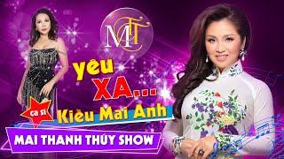 Mai Thanh Thúy Show  - Yêu Xa... - ca sĩ Kiều Mai Anh