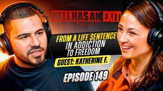 From a Life Sentence in Addiction to Freedom. - Ep: 149 | HellHasAnExitPod.comm