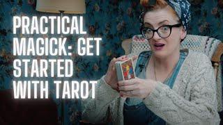 Practical Magick: Get Started With Tarot