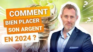 Comment bien placer son argent en 2024 ? | Netinvestissement