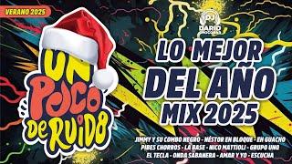 UN POCO DE RUIDO | LO MEJOR DEL AÑO | MIX 2025 | Dj Darío Chocobar