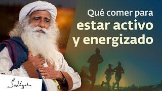 Permanece activo y energizado con esta dieta | Sadhguru