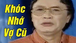 Đau Đớn Tột Cùng Minh Vương Khóc Khi Nghĩ Về Vợ Cũ - Tuồng Cải Lương Xưa Hay Nhất