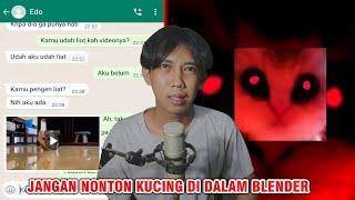 JANGAN NONTON VIDEO KUCING DI DALAM BLENDER  | CHAT HISTORY HORROR INDONESIA