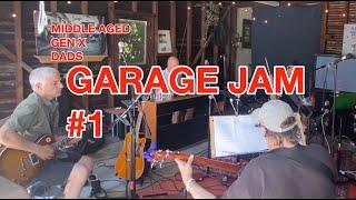 Middle Aged Garage Jam #1