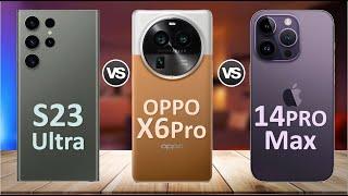Oppo Find X6 Pro Vs. Samsung Galaxy S23 Ultra Vs. Apple iPhone 14 Pro Max