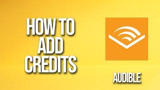 How To Add Credit Audible Tutorial