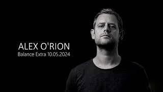 Alex O'Rion - Balance Extra (10.05.2024)