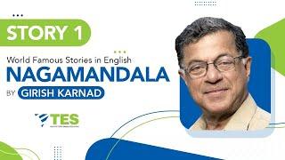 Story of Nagamandala by Girish Karnad l HSA HSST NET SET