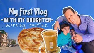 My First Vlog | with my Daughter| Morning Routine | Fahad Khan Official