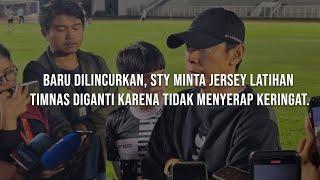 Baru Dilincurkan, STY Minta Jersey Latihan Timnas Diganti Karena Tidak Menyerap Keringat.