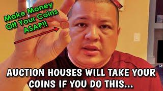 Auction Houses Will Sell Your Coin If You Do This First - It Will Make You More Money!