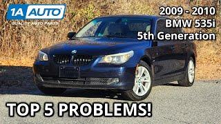 Top 5 Problems BMW 5 Series 535i xDrive Sedan 2009-2010 5th Generation