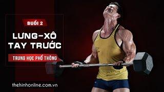 Lịch tập thể hình tăng cơ 6 buổi: Lưng Xô Tay Trước | THPT