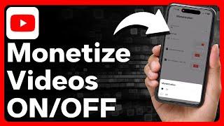 How To Turn On Or Off Monetization On YouTube Video