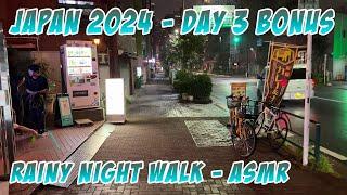 Japan 2024 - Rainy Night Walk - Day 3 Bonus