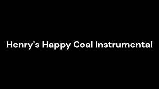 Henry's Happy Coal Instrumental