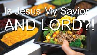 Is Jesus My Saviour AND LORD?!