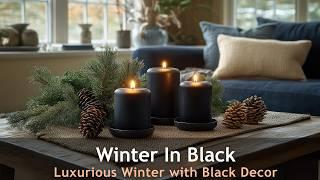 Black Winter Wonderland: Elegant & Cozy Decor Ideas for Your Home