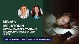 Melatonin mechanisms of action & it’s amazing role beyond sleep with Adrian Lopresti & Deanna Minich