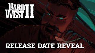 Hard West 2  - Release Date Reveal