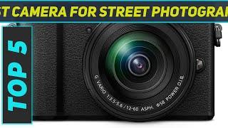 5 Best Camera For Street Photography in 2024
