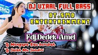 DJ MENGAPA KAU BERUBAH X DJ SALAHMU SENDIRI _ FDJ DEDEK AMEL _ OT SATRIA MUDA _ DJ PALEMBANG 2024