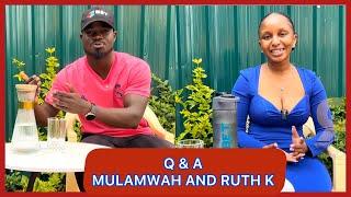 LETS TALK - RUTH K & MULAMWAH QUESTION & ANSWERS