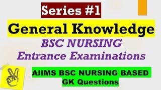 GK Series #1| General Knowledge |BSC Nursing Entrance Examination |AIIMS BSC Nursing based Questions