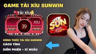 Sunwin | Hướng dẫn bắt cầu tài xỉu sunwin - Cách tính điểm phiên + xí ngầu