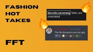 FILA DISRUPTORS ARE GOOD? TABIS ARE OVERRATED? | Fashion Hot Takes FFT Ep#2