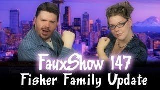 Fisher Family Update | FauxShow 147