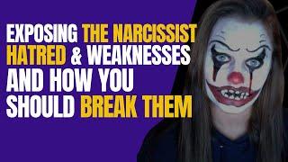 Exposing The Narcissist Hatred & Weaknesses, and How You Should Break Them |NPD |Narcissism|Gaslight