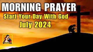 Morning Prayer JULY 2024 | Morning Prayer Before You Start Your Day | Morning Prayer 2024