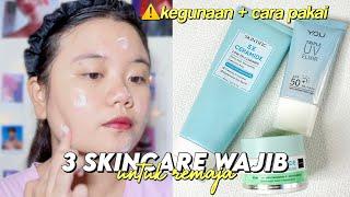 3 Skincare Wajib Remaja (kegunaan + cara pakai)