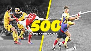 500 Incredible Backheel Goals in Football