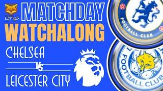 Chelsea 1-0 Leicester City | 24/25 Premier League Matchday Watchalong