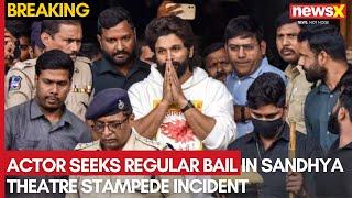 Allu Arjun Pushpa 2 Case: Actor Seeks Regular Bail in Sandhya Theatre Stampede Incident | NewsX