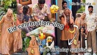 Eid vlog ‼️ Eid celebration in kerala !! A day in my life🫶 Birthday surprise #eidvlog
